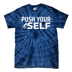 Push Yourself Motivational Tie-Dye T-Shirt