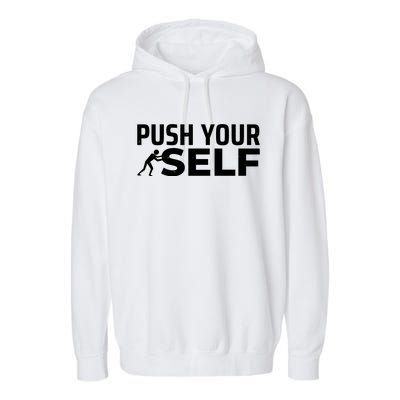 Push Yourself Motivational Garment-Dyed Fleece Hoodie