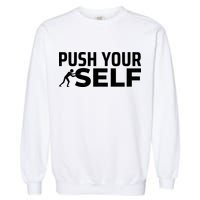 Push Yourself Motivational Garment-Dyed Sweatshirt
