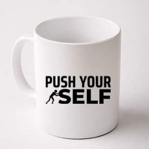 Push Yourself Motivational Coffee Mug