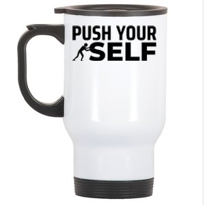 Push Yourself Motivational Stainless Steel Travel Mug