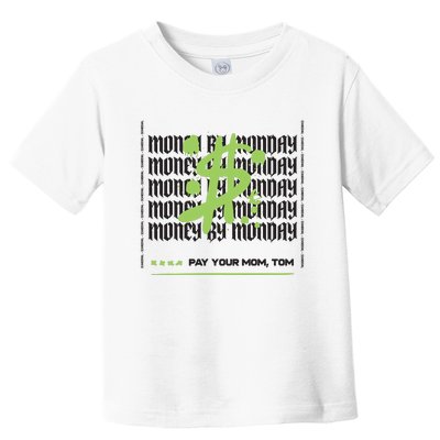 Pay Your Mom Tom Vanderpump Rules Black Toddler T-Shirt