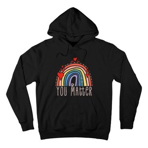 Pretty You Matter Rainbow Positive Message Teachers Hoodie