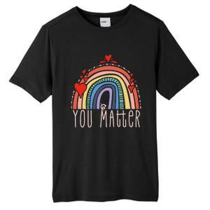 Pretty You Matter Rainbow Positive Message Teachers Tall Fusion ChromaSoft Performance T-Shirt