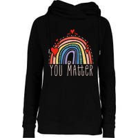 Pretty You Matter Rainbow Positive Message Teachers Womens Funnel Neck Pullover Hood