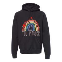 Pretty You Matter Rainbow Positive Message Teachers Premium Hoodie