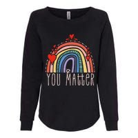 Pretty You Matter Rainbow Positive Message Teachers Womens California Wash Sweatshirt