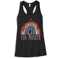 Pretty You Matter Rainbow Positive Message Teachers Women's Racerback Tank