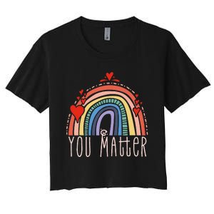 Pretty You Matter Rainbow Positive Message Teachers Women's Crop Top Tee