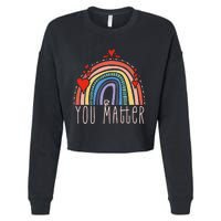 Pretty You Matter Rainbow Positive Message Teachers Cropped Pullover Crew