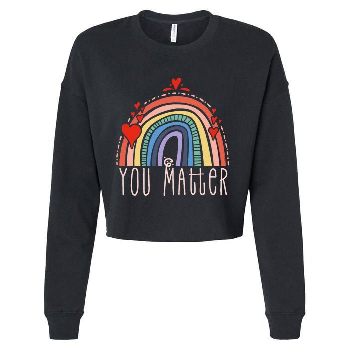 Pretty You Matter Rainbow Positive Message Teachers Cropped Pullover Crew