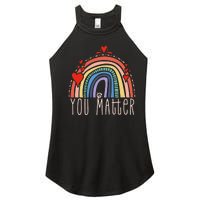 Pretty You Matter Rainbow Positive Message Teachers Women's Perfect Tri Rocker Tank