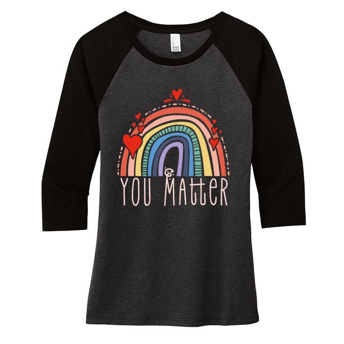 Pretty You Matter Rainbow Positive Message Teachers Women's Tri-Blend 3/4-Sleeve Raglan Shirt