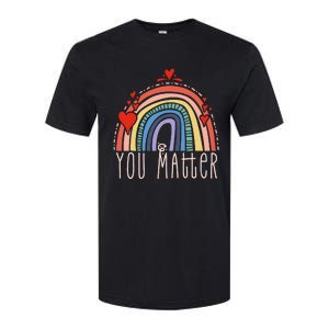 Pretty You Matter Rainbow Positive Message Teachers Softstyle CVC T-Shirt