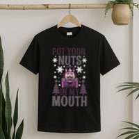 Put Your Nuts In My Mouth Nutcracker Christmas T-Shirt