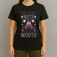 Put Your Nuts In My Mouth Nutcracker Christmas T-Shirt