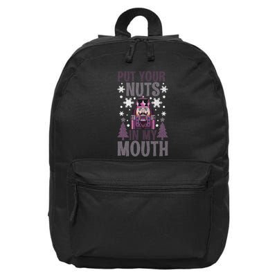 Put Your Nuts In My Mouth Nutcracker Christmas 16 in Basic Backpack