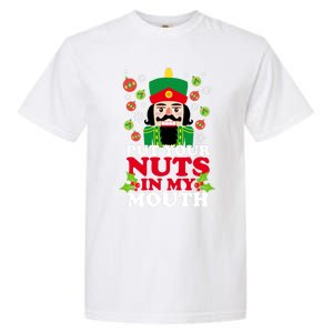 Put Your Nuts In My Mouth Essential Garment-Dyed Heavyweight T-Shirt