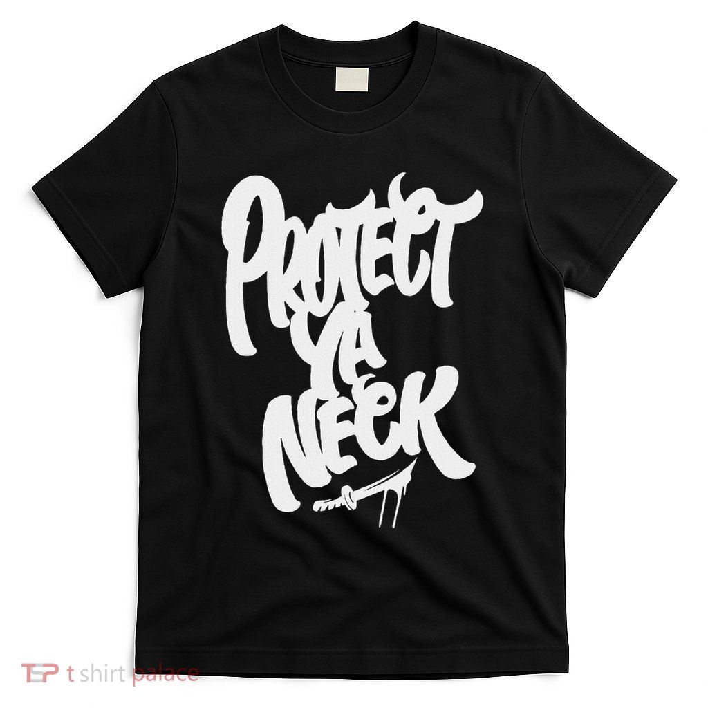 Protect Ya Neck Hip Hop Old School Rap Music Lover T-Shirt