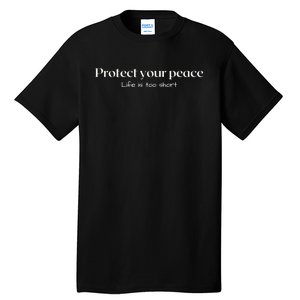 Protect your peace Pullover Hoodie Tall T-Shirt