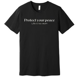 Protect your peace Pullover Hoodie Premium T-Shirt