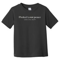 Protect your peace Pullover Hoodie Toddler T-Shirt