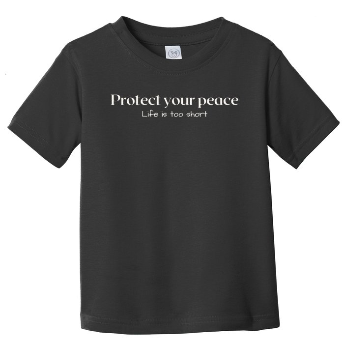 Protect your peace Pullover Hoodie Toddler T-Shirt