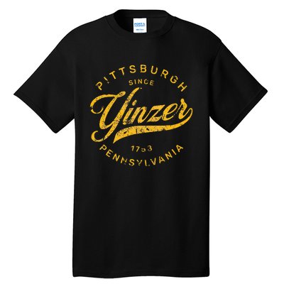 Pittsburgh Yinzer Pennsylvania Steel City Home Yinz Funny Tall T-Shirt