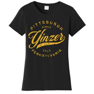 Pittsburgh Yinzer Pennsylvania Steel City Home Yinz Funny Women's T-Shirt