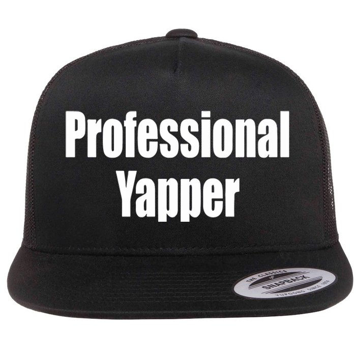 Professional Yapper Flat Bill Trucker Hat