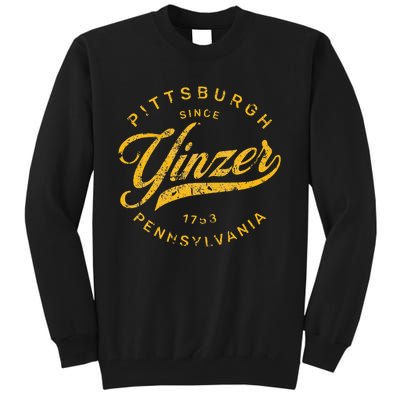 Pittsburgh Yinzer Pennsylvania Steel City Home Yinz Funny Tall Sweatshirt