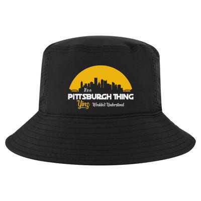 Pittsburgh Yinzer Pittsburghese Its A Pittsburgh Thing Yinz Cool Comfort Performance Bucket Hat