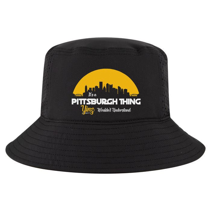 Pittsburgh Yinzer Pittsburghese Its A Pittsburgh Thing Yinz Cool Comfort Performance Bucket Hat