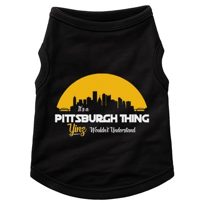 Pittsburgh Yinzer Pittsburghese Its A Pittsburgh Thing Yinz Doggie Tank