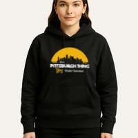 Pittsburgh Yinzer Pittsburghese Its A Pittsburgh Thing Yinz Hoodie