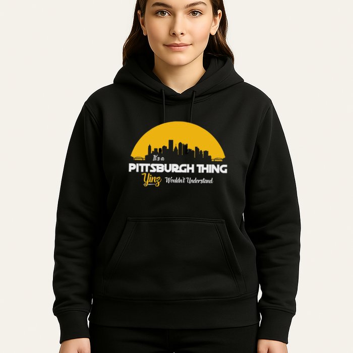 Pittsburgh Yinzer Pittsburghese Its A Pittsburgh Thing Yinz Hoodie