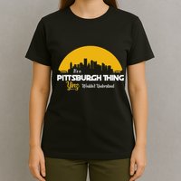 Pittsburgh Yinzer Pittsburghese Its A Pittsburgh Thing Yinz T-Shirt