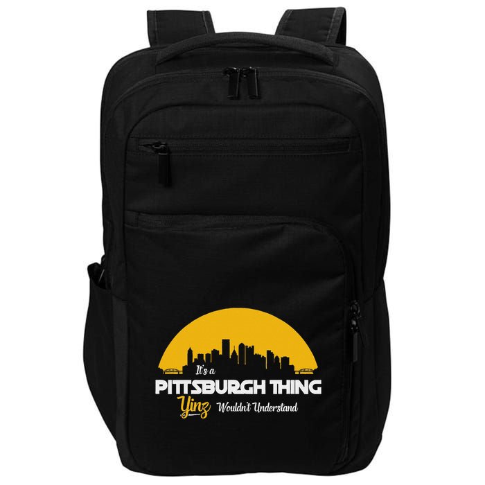 Pittsburgh Yinzer Pittsburghese Its A Pittsburgh Thing Yinz Impact Tech Backpack