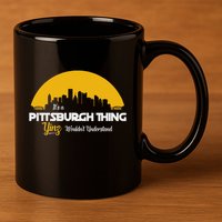 Pittsburgh Yinzer Pittsburghese Its A Pittsburgh Thing Yinz 11oz C Handle Ceramic Mug