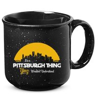 Pittsburgh Yinzer Pittsburghese Its A Pittsburgh Thing Yinz 15oz Campfire Ceramic Mug