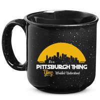 Pittsburgh Yinzer Pittsburghese Its A Pittsburgh Thing Yinz 15oz Campfire Ceramic Mug