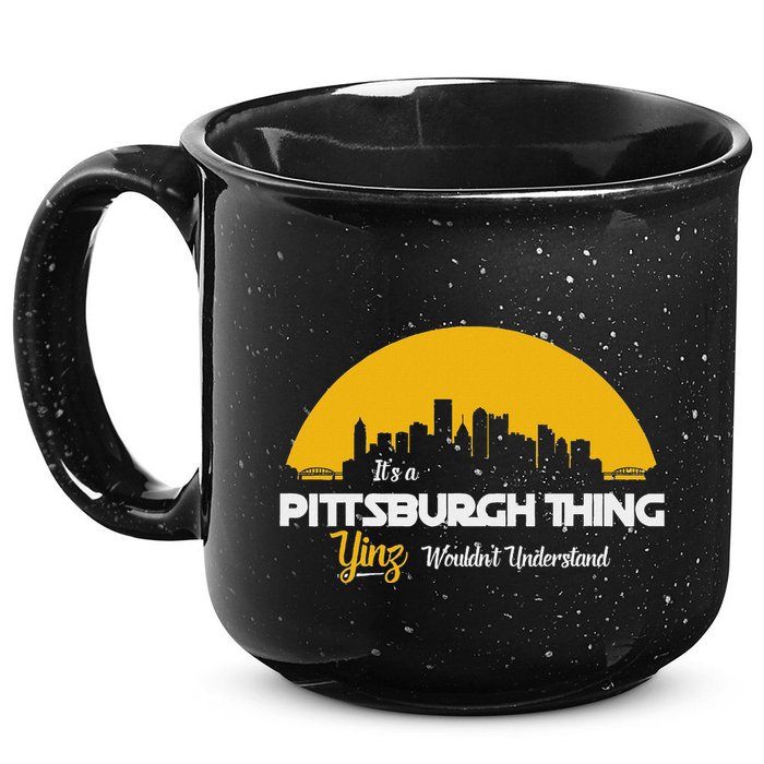 Pittsburgh Yinzer Pittsburghese Its A Pittsburgh Thing Yinz 15oz Campfire Ceramic Mug