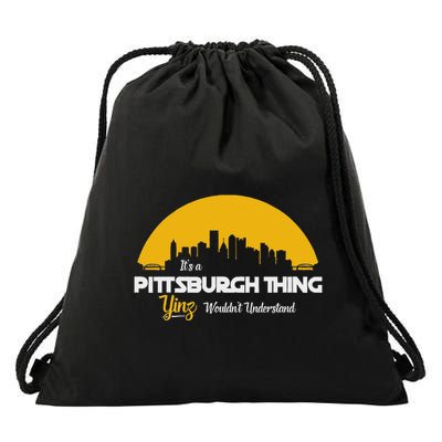 Pittsburgh Yinzer Pittsburghese Its A Pittsburgh Thing Yinz Drawstring Bag
