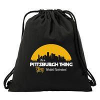 Pittsburgh Yinzer Pittsburghese Its A Pittsburgh Thing Yinz Drawstring Bag