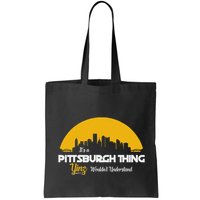 Pittsburgh Yinzer Pittsburghese Its A Pittsburgh Thing Yinz Bag