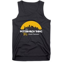 Pittsburgh Yinzer Pittsburghese Its A Pittsburgh Thing Yinz Tank Top