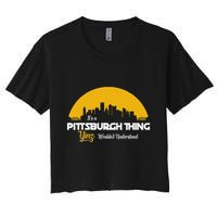Pittsburgh Yinzer Pittsburghese Its A Pittsburgh Thing Yinz Crop Top