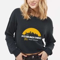 Pittsburgh Yinzer Pittsburghese Its A Pittsburgh Thing Yinz Cropped Pullover Crew
