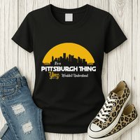 Pittsburgh Yinzer Pittsburghese Its A Pittsburgh Thing Yinz Womens T-Shirt