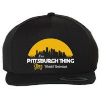 Pittsburgh Yinzer Pittsburghese Its A Pittsburgh Thing Yinz Wool Snapback Cap